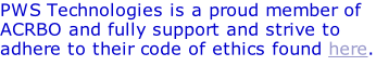 PWS Technologies is a proud member of ACRBO and fully support and strive to adhere to their code of ethics found here.